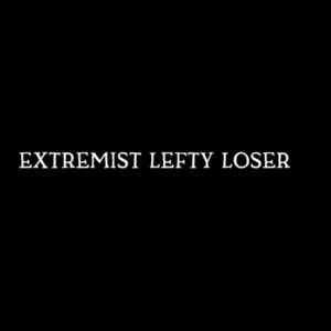 extremist lefty loser  - white text Design